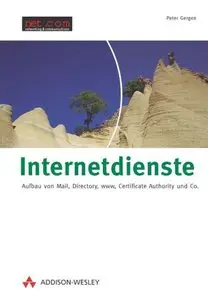 Internetdienste. Aufbau von Mail, Directory, www, Certificate Authority und Co.