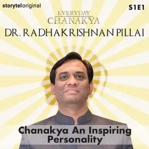 «Everyday Chanakya | Chanakya An Inspiring Personality S01E01» by Radhakrishnan Pillai