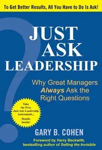 Just Ask Leadership: Why Great Managers Always Ask the Right Questions (repost)