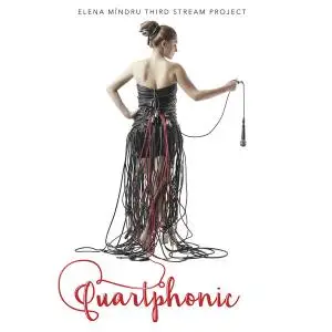 Elena Mindru Third Stream Project - Quartphonic (2016)