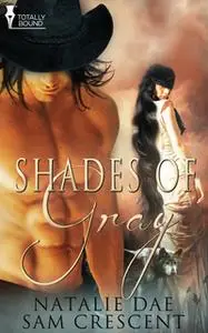 «Shades of Grey» by Natalie Dae,Sam Crescent