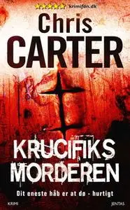 «Krucifiks-morderen» by Chris Carter