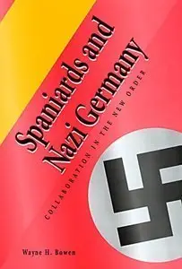 Spaniards and Nazi Germany: Collaboration in the New Order (repost)