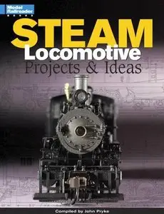 Steam Locomotives: Projects & Ideas (Model Railroader Books) (Repost)