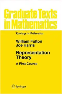 Representation Theory: A First Course by William Fulton [Repost]