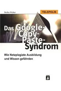 Das Google-Copy-Paste- Syndrom