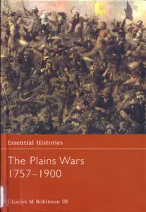 The Plains Wars 1757-1900 (Essential Histories)