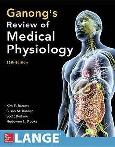 Ganong's Review of Medical Physiology (25th edition) (Repost)