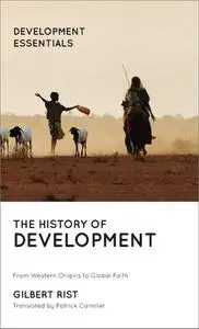 The History of Development: From Western Origins to Global Faith, 5th Edition