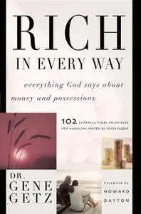 «Rich in Every Way: Everything God says about money and posessions» by Gene Getz