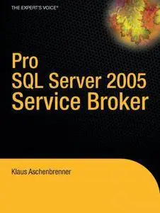 Pro SQL Server 2005 Service Broker