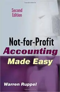 Not-for-Profit Accounting Made Easy, 2nd edition (Repost)