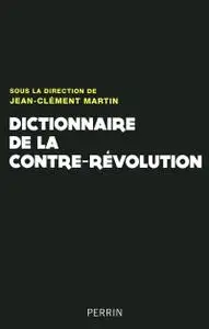 Collectif, "Dictionnaire de la Contre-Révolution"