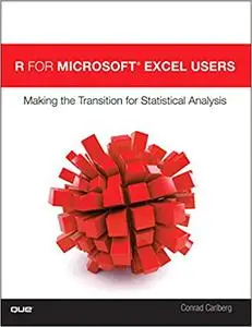 R for Microsoft Excel Users: Making the Transition for Statistical Analysis