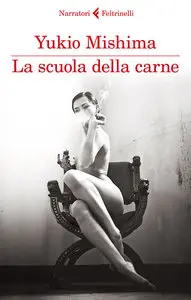 Yukio Mishima - La scuola della carne (repost)