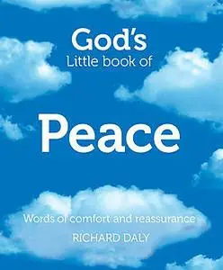 «God’s Little Book of Peace» by Richard Daly