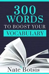 300 Words to Boost Your Vocabulary