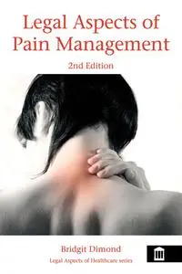 «Legal Aspects of Pain Management 2nd Edition» by Bridgit Dimond