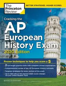 Cracking the AP European History Exam, 2020 Edition: Practice Tests & Proven Techniques to Help You Score a 5