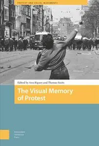 The Visual Memory of Protest (Protest and Social Movements)