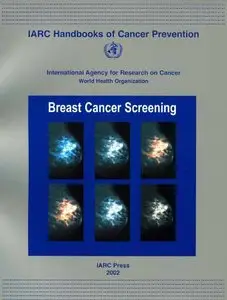 Breast Cancer Screening by The International Agency for Research on Cancer