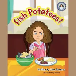 «Fish Potatoes» by John Donkers