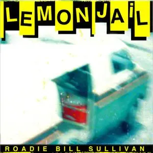 «Lemon Jail: On the Road with the Replacements» by Bill Sullivan