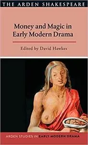 Money and Magic in Early Modern Drama