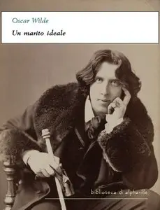 Oscar Wilde - Un marito ideale