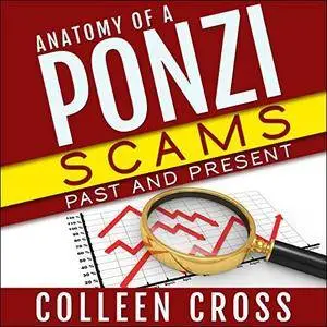 Anatomy of a Ponzi: Scams Past and Present [Audiobook]