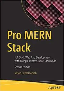 Pro MERN Stack: Full Stack Web App Development with Mongo, Express, React, and Node vol 2