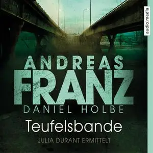 «Teufelsbande» by Daniel Holbe,Andreas Franz