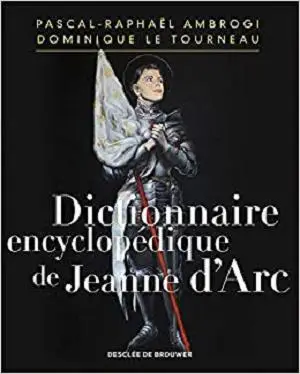 Dictionnaire encyclopédique de Jeanne d'Arc