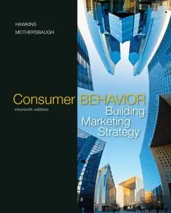 Consumer Behavior: Building Marketing Strategy, 11th edition (repost)
