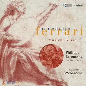 Philippe Jaroussky, Ensemble Artaserse - Benedetto Ferrari: Musiche Varie (2002)