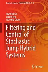 Filtering and Control of Stochastic Jump Hybrid Systems