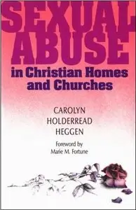 Sexual Abuse in Christian Homes and Churches