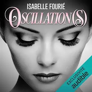 Isabelle Fourié, "Oscillation(s)"