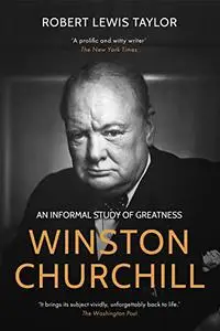 Winston Churchill: An Informal Study of Greatness
