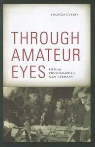 Through Amateur Eyes: Film and Photography in Nazi Germany (Repost)