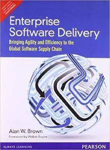 Enterprise Software Delivery: Bringing Agility and Efficiency to the Global Software Supply Chain