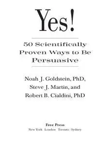 Yes!: 50 Secrets From the Science of Persuasion