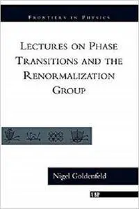 Lectures On Phase Transitions And The Renormalization Group (Frontiers in Physics)