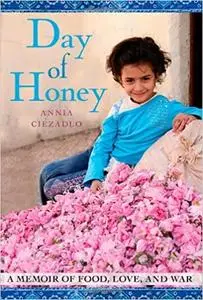 Day of Honey: A Memoir of Food, Love, and War