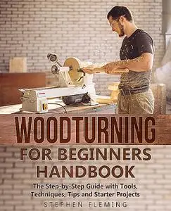 «Woodturning for Beginners Handbook» by Stephen Fleming
