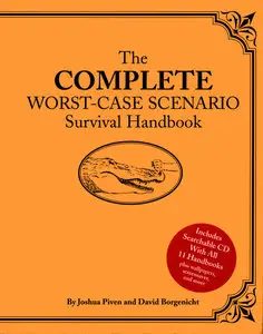 Joshua Piven & David Borgenicht, "The Complete Worst-Case Scenario Survival Handbook CD-ROM"