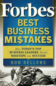 Forbes Best Business Mistakes: How Today's Top Business Leaders Turned Missteps into Success (repost)