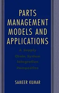 Parts Management Models and Applications: A Supply Chain System Integration Perspective