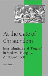 At the Gate of Christendom by Nora Berend [Repost]