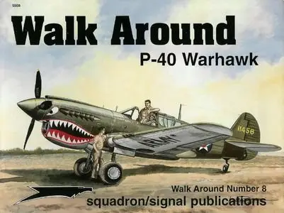 Squadron/Signal Publications 5508: P-40 Warhawk - Walk Around Number 8 (Repost)